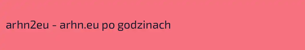 arhn2eu - arhn.eu po godzinach